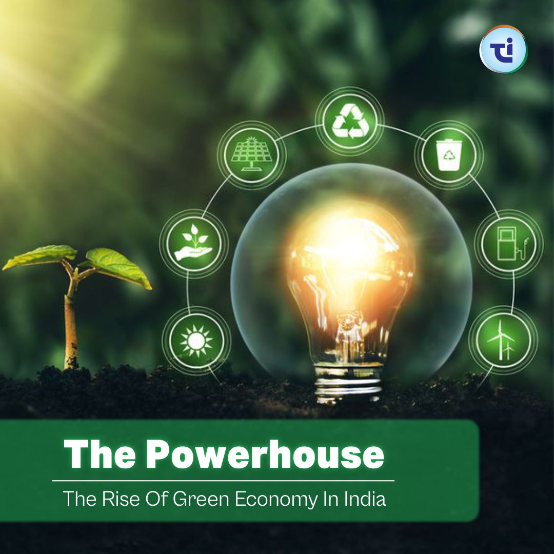 The Powerhouse : The Rise Of Green Economy In India